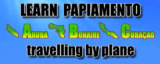 Papiamento leren – Les 12 – Reizen met het vliegtuig